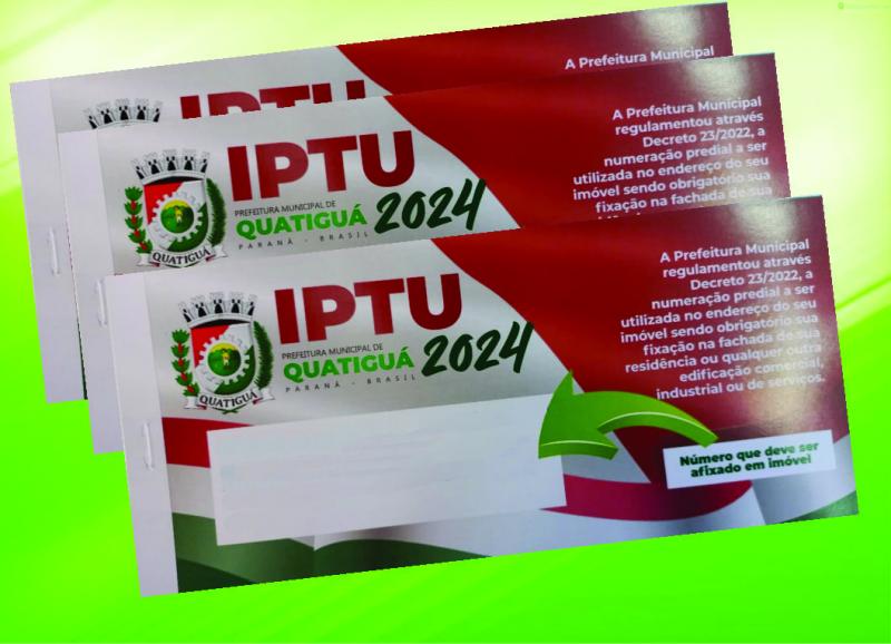 IPTU 2024: Prefeitura Municipal de Quatiguá já iniciou a entrega dos carnês referentes ao IPTU