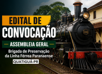 EDITAL DE CONVOCAÇÃO                                          Brigada de Preservação da Linha Férrea Paranaense